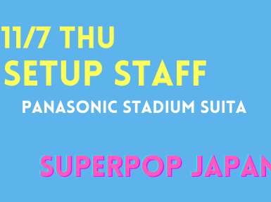 y11/7()@9:00`22:00z݉c⏕@SUPERPOP JAPAN@pi\jbNX^WAc